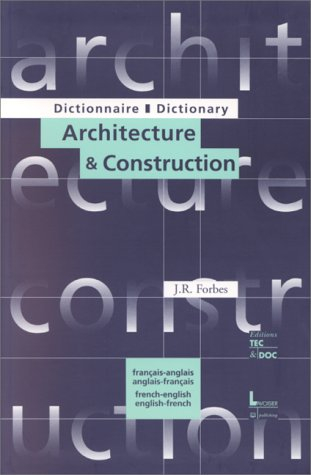 dictionnaire d'architecture et de construction : dictionary of architecture and construction. biling