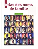 Atlas des noms de famille d'hier à aujourd'hui