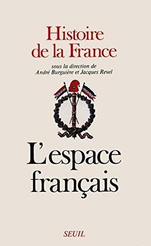 Histoire de la France. Vol. 1. L'Espace français
