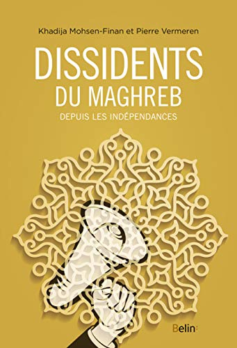 Dissidents du Maghreb : depuis les indépendances