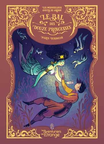 Les merveilleux contes de Grimm. Vol. 2. Le bal des douze princesses