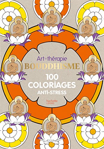 Bouddhisme : 100 coloriages anti-stress