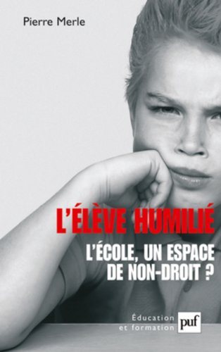 L'élève humilié : l'école, un espace de non-droit ?