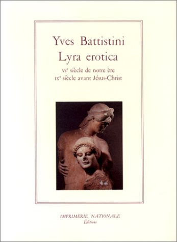 Lyra erotica : VIe siècle de notre ère, IXe siècle av. J.-C.