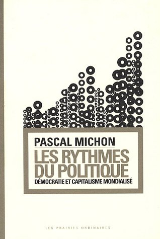 Les rythmes du politique : démocratie et capitalisme mondialisé