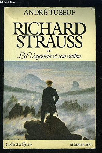 Richard Strauss ou Le voyageur et son ombre