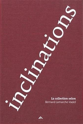 inclinations la collection de bernard lamarche vadel