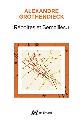 Récoltes et semailles : réflexions et témoignage d'un passé de mathématicien. Vol. 1