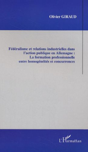 Fédéralisme et relations industrielles dans l'action publique en Allemagne : la formation profession