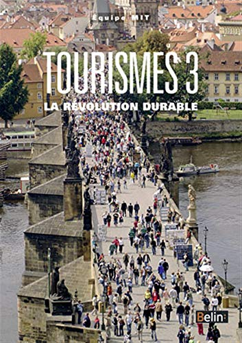 Tourismes. Vol. 3. La révolution durable