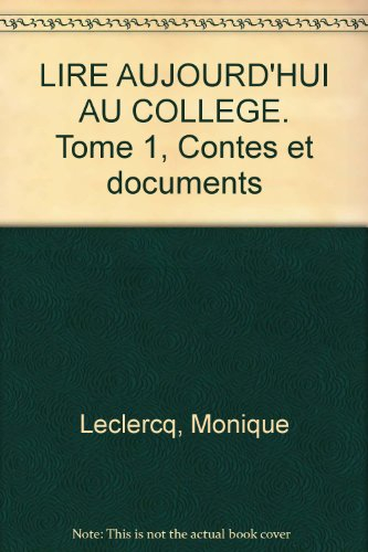 lire aujourd'hui au collège, 6e. contes et documents, manuel