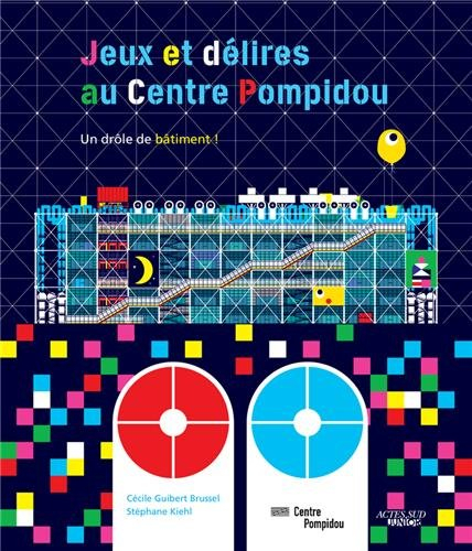 Jeux et délires au Centre Pompidou : un drôle de bâtiment !