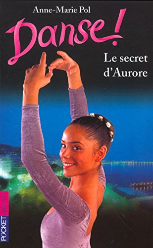 Danse !. Vol. 22. Le secret d'Aurore