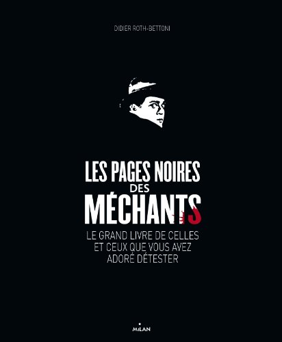 Les pages noires des méchants : le grand livre de celles et ceux que vous avez adoré détester