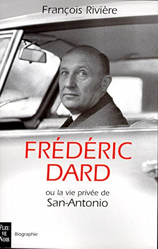 frédéric dard ou la vie privée de san antonio