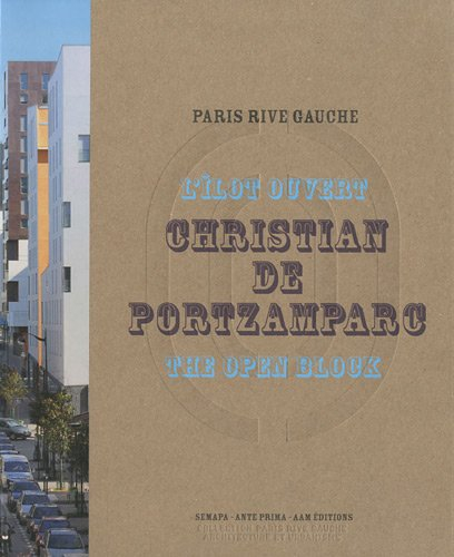 Christian de Portzamparc : l'îlot ouvert. Christian de Portzamparc : the open block