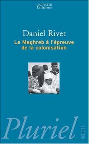 Le Maghreb à l'épreuve de la colonisation