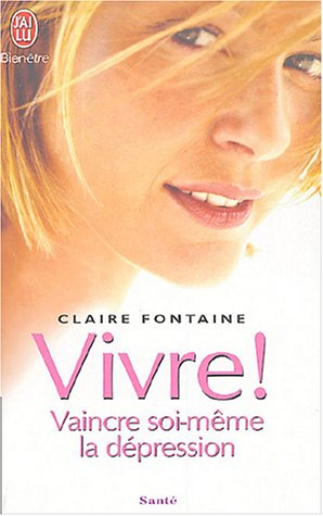 Vivre ! : vaincre soi-même la dépression