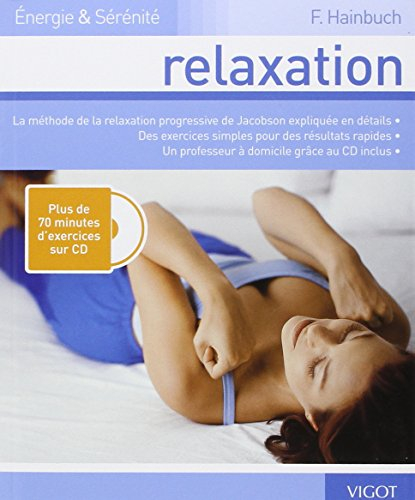 Relaxation : la méthode de la relaxation progressive de Jacobson expliquée en détails, des exercices