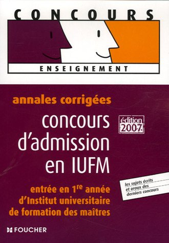 annales corrigees 2007 concours admis. iufm (ancienne édition)