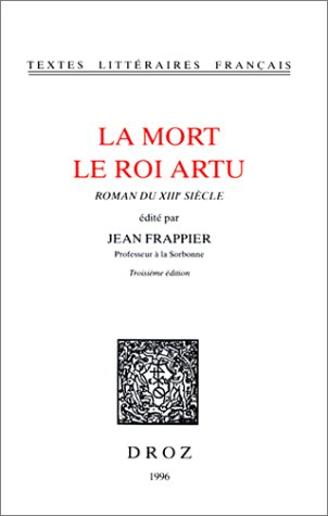 La Mort le roi Artu : roman du XIIIe siècle