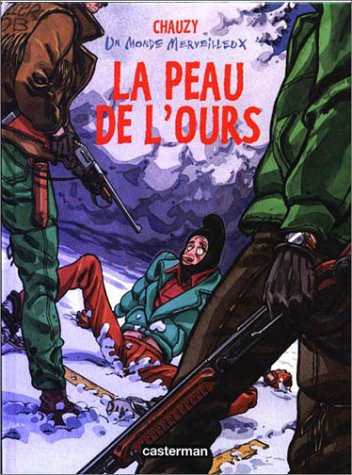 Un monde merveilleux. Vol. 2. La peau de l'ours