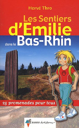 Les sentiers d'Emilie dans le Bas-Rhin : 25 promenades pour tous