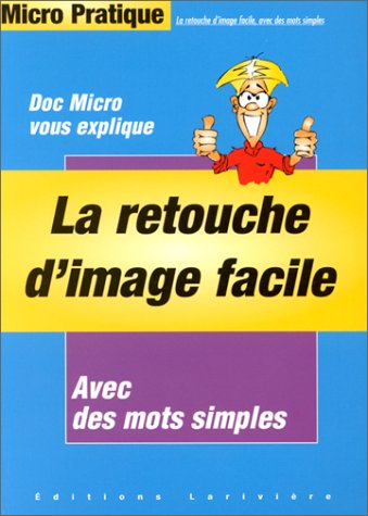 La retouche d'image facile avec des mots simples