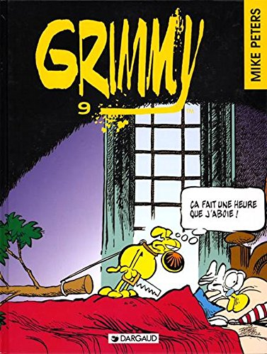 Grimmy. Vol. 9. Ca fait une heure que j'aboie