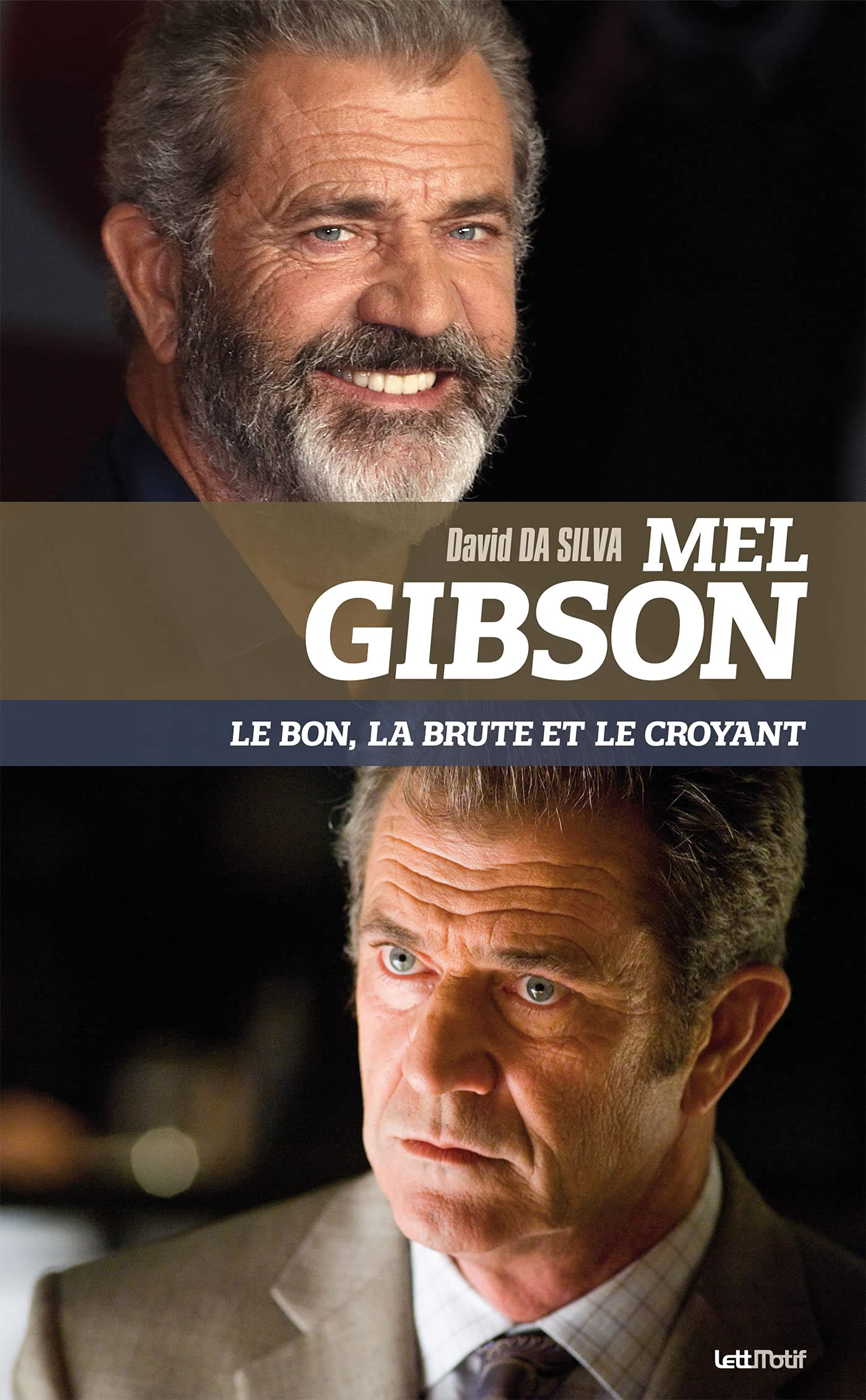 Mel Gibson : le bon, la brute et le croyant