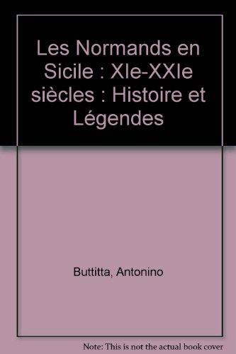 Les Normands en Sicile, XIe-XXIe siècles, histoire et légendes