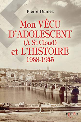 MON VECU D ADOLESCENT (A ST CLOUD) ET L HISTOIRE 1938-1945