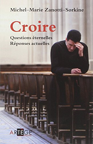 Croire : questions éternelles, réponses actuelles !