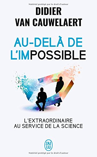 Au-delà de l'impossible : l'extraordinaire au service de la science