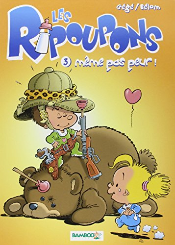 Les ripoupons. Vol. 3. Même pas peur !