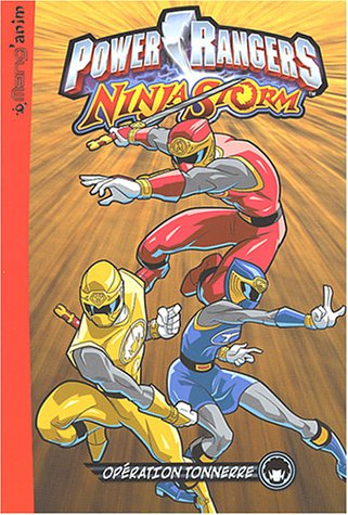 Power Rangers ninja storm. Vol. 3. Opération tonnerre