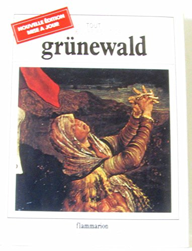 Tout l'oeuvre peint de Grünewald