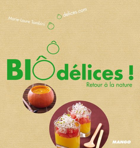 Biôdélices ! : retour à la nature