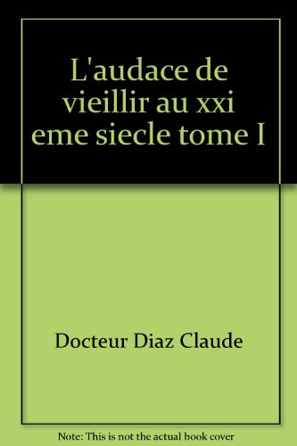 l'audace de vieillir au xxi eme siecle