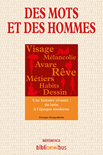 Des mots et des hommes : une histoire vivante : du latin à l'époque moderne