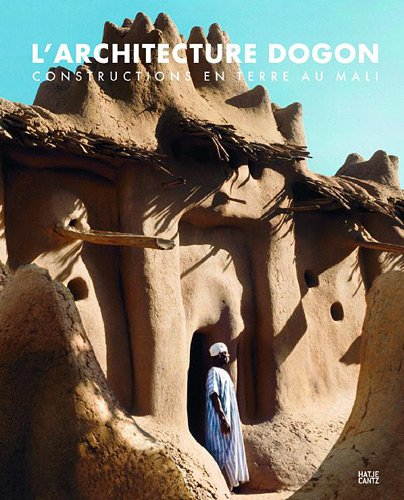 L'architecture dogon : constructions en terre au Mali