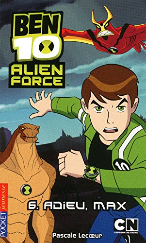 Ben 10 Alien Force. Vol. 6. Adieu Max