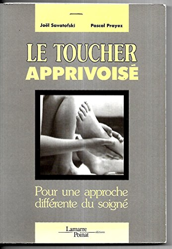 Le Toucher apprivoisé : pour une approche différente du soigné