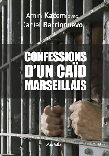 Confessions d'un caïd marseillais