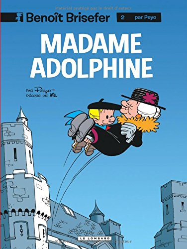 Benoît Brisefer. Vol. 2. Madame Adolphine