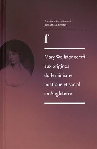 Mary Wollstonecraft : aux origines du féminisme politique et social en Angleterre