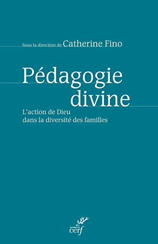 Pédagogie divine : l'action de Dieu dans la diversité des familles