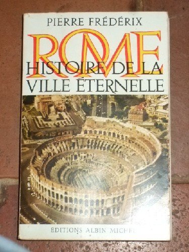 rome, histoire de la ville éternelle.