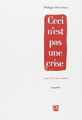 Ceci n'est pas une crise (juste la fin d'un monde)