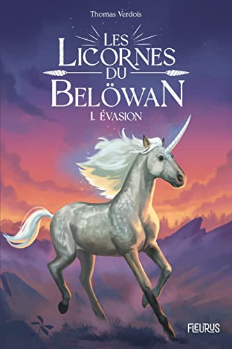 Les licornes du Belöwan. Vol. 1. Evasion